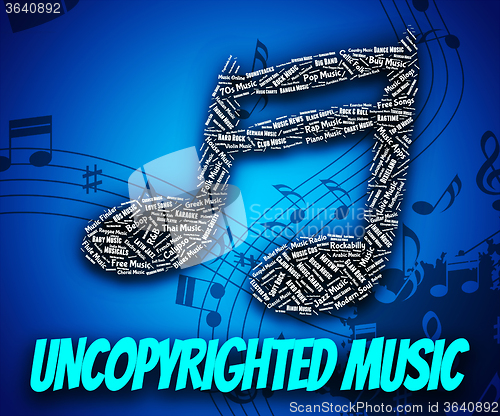 Image of Uncopyrighted Music Indicates Intellectual Property Rights And C