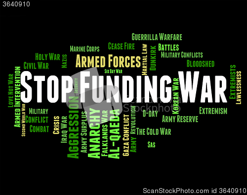 Image of Stop Funding War Represents Military Action And Conflict