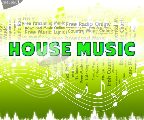Image of House Music Indicates Sound Track And Acoustic