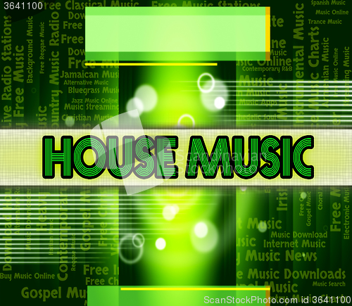 Image of House Music Shows Sound Tracks And Harmony