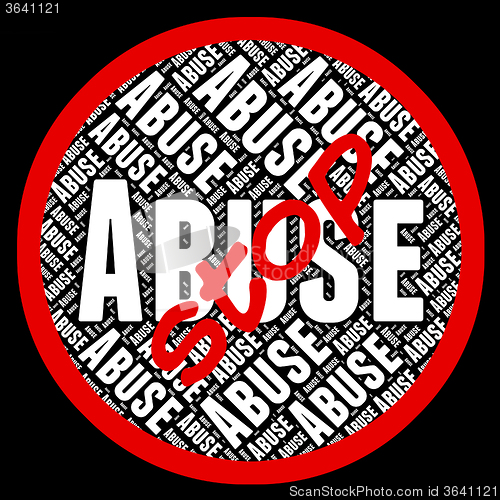 Image of Stop Abuse Represents Warning Sign And Abused