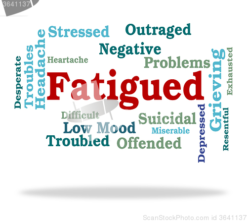 Image of Fatigued Word Shows Lack Of Energy And Drowsiness