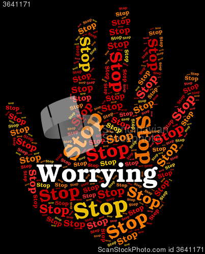 Image of Stop Worrying Indicates Ill At Ease And Fearful