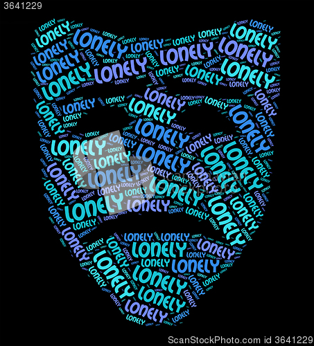 Image of Lonely Word Indicates Unloved Abandoned And Wordcloud