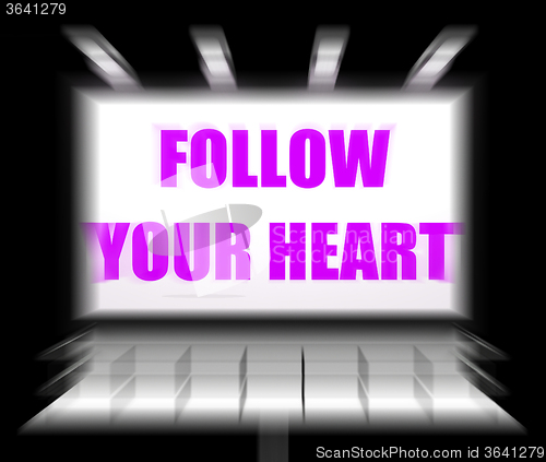 Image of Follow Your Heart Sign Displays Following Feelings and Intuition