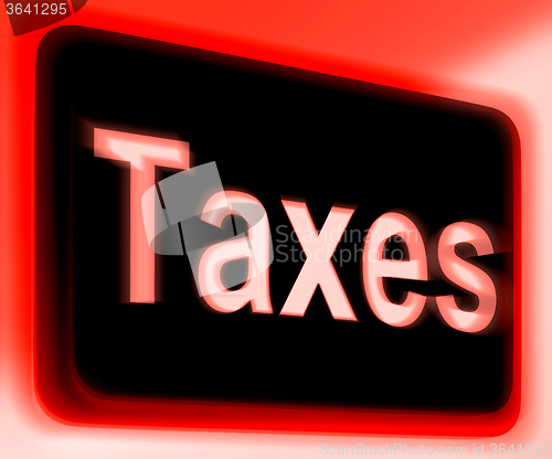 Image of Taxes Sign Shows  Tax Or Taxation