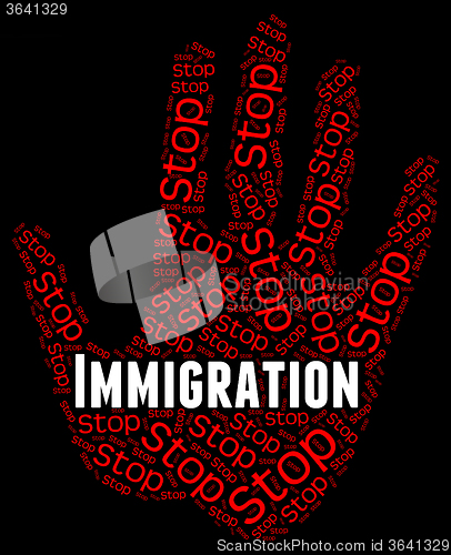 Image of Stop Immigration Represents Warning Sign And Caution