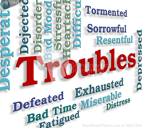 Image of Troubles Word Indicates Stressful Hard And Problems