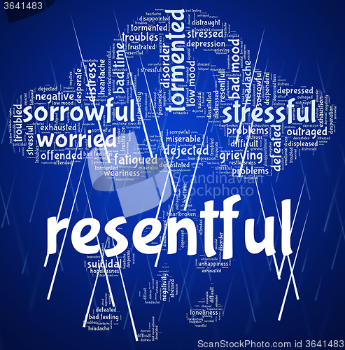 Image of Resentful Word Represents In A Huff And Disgruntled