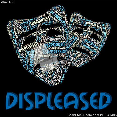 Image of Displeased Word Indicates Put Out And Aggravate