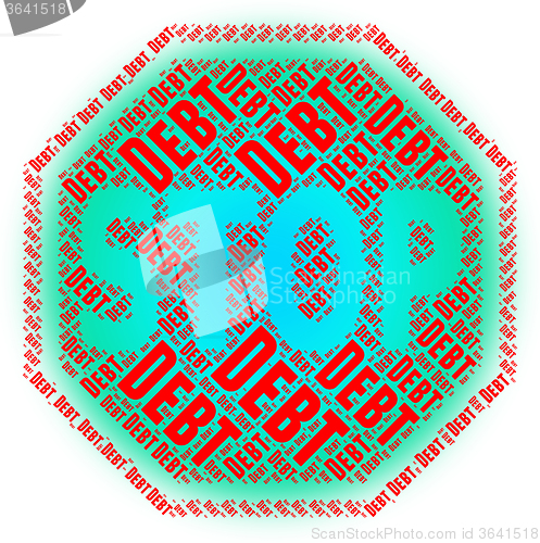 Image of Stop Debt Represents Warning Sign And Danger