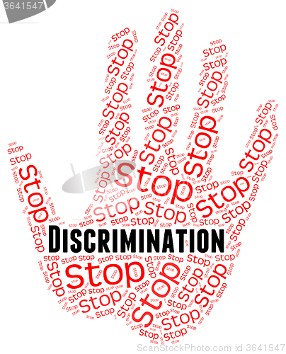 Image of Stop Discrimination Means One Sidedness And Bigotry