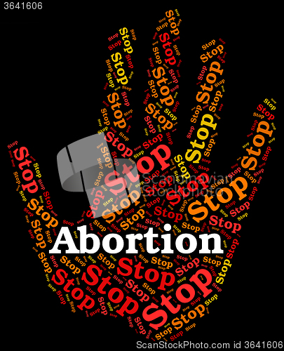 Image of Stop Abortion Means Warning Sign And Aborting