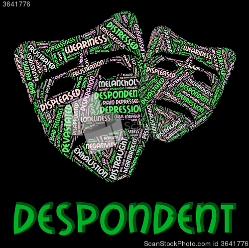 Image of Despondent Word Represents Morose Depressed And Sad