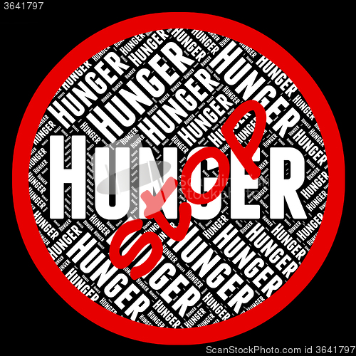 Image of Stop Hunger Represents Lack Of Food And Danger