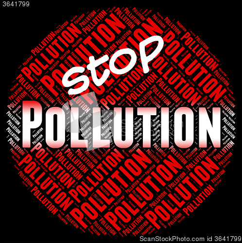 Image of Stop Pollution Means Warning Sign And Contaminating