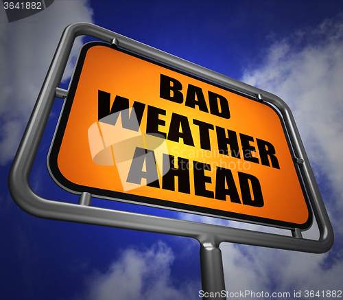 Image of Bad Weather Ahead Signpost Shows Dangerous Prediction