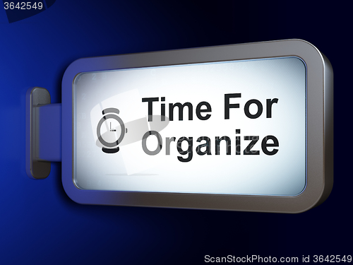 Image of Timeline concept: Time For Organize and Watch on billboard background