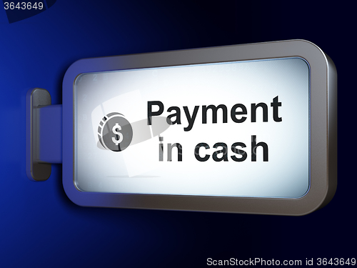 Image of Banking concept: Payment In Cash and Dollar Coin on billboard background