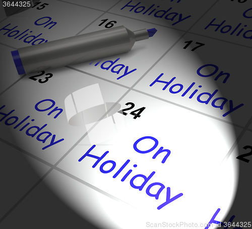 Image of On Holiday Calendar Displays Annual Leave Or Time Off