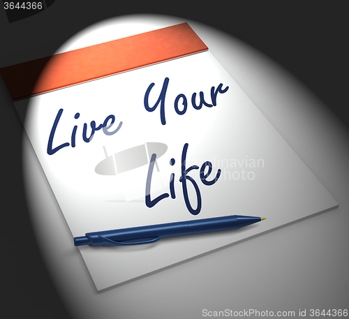 Image of Live Your Life Notebook Displays Enjoyment Or Motivation