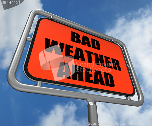 Image of Bad Weather Ahead Sign Shows Dangerous Prediction