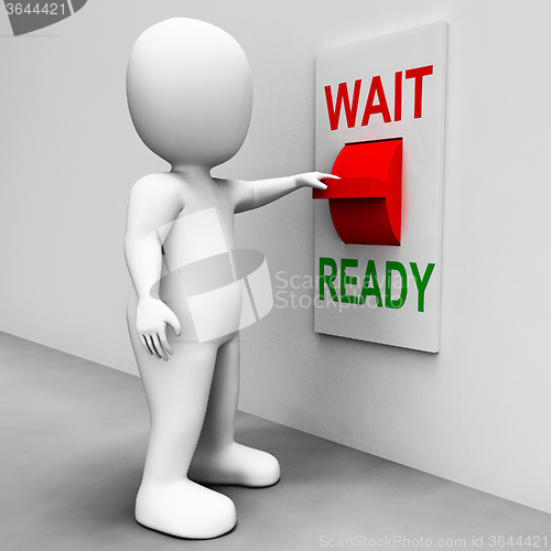 Image of Ready Wait Switch Means Prepared  and Waiting
