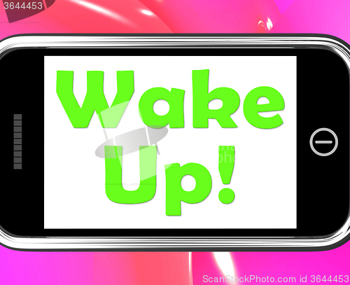 Image of Wake Up On Phone Means Awake And Rise