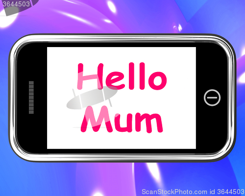 Image of Hello Mum On Phone Shows Message And Best Wishes