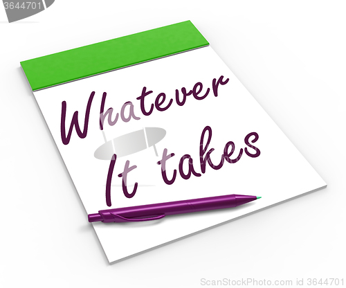 Image of Whatever It Takes Notebook Means Courageous Or Fearless