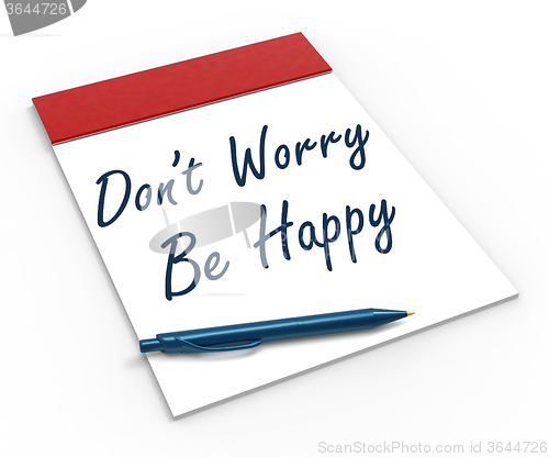Image of Dont Worry Be Happy Notebook Shows Relaxation And Happiness