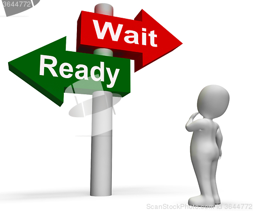 Image of Ready Wait Signpost Means Prepared  and Waiting