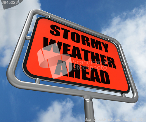 Image of Stormy Weather Ahead Sign Shows Storm Warning or Danger