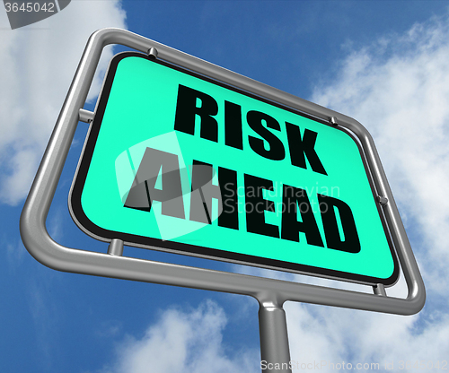Image of Risk Ahead Sign Shows Dangerous Unstable and Insecure Warning