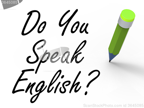 Image of Do You Speak English Sign with Pencil Refers to Studying the Lan