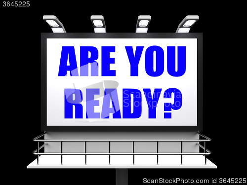 Image of Are You Ready Sign Refers to Waiting and Being Prepared