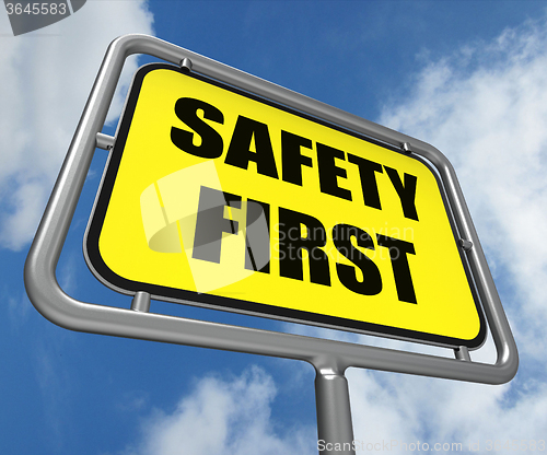 Image of Safety First Sign Indicates Prevention Preparedness and Security