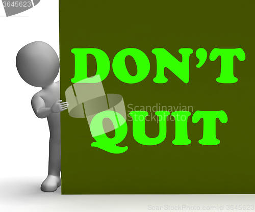 Image of Dont Quit Sign Shows Motivation And Determination