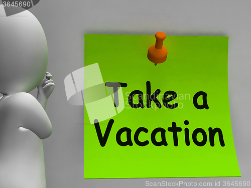 Image of Take A Vacation Note Means Time For Holiday