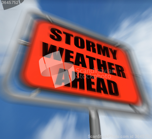 Image of Stormy Weather Ahead Sign Displays Storm Warning or Danger