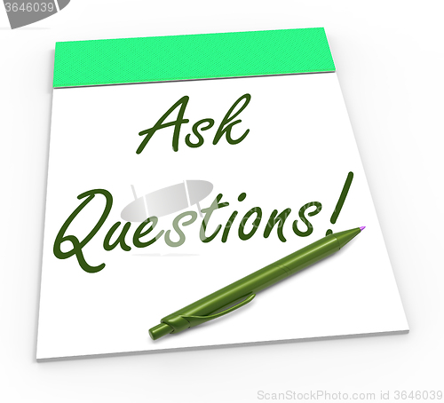 Image of Ask Questions! Notebook Means Solving Requests Or Customer Suppo