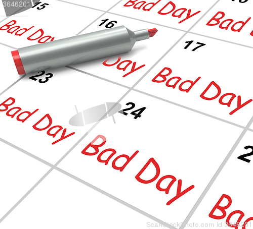 Image of Bad Day Calendar Shows Unpleasant Or Awful Time