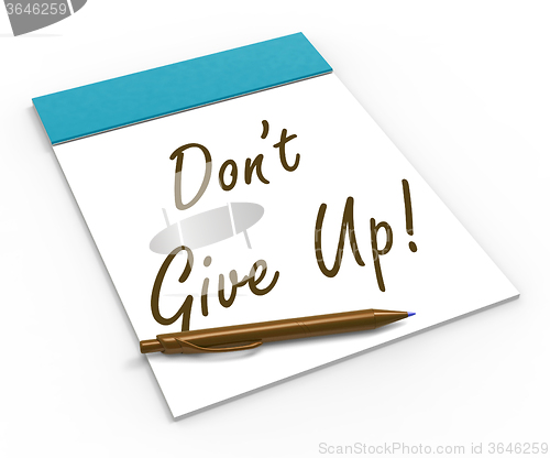 Image of Dont Give Up! Notebook Means Determination And Success