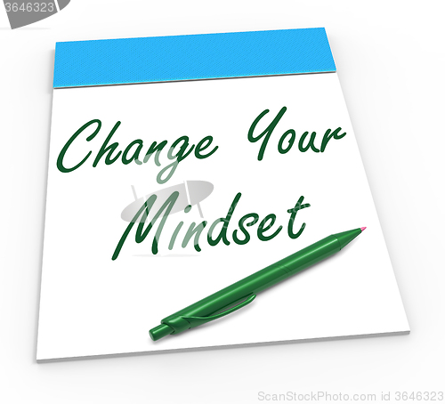 Image of Change Your Mind set Notebook Shows Optimism And Reactive Attitu