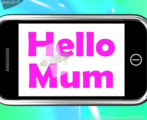 Image of Hello Mum On Phone Shows Message And Best Wishes