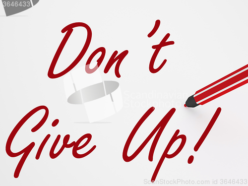 Image of Dont Give Up! On Whiteboard Means Encouragement And Motivation