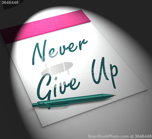 Image of Never Give Up Notebook Displays Determination And Motivation