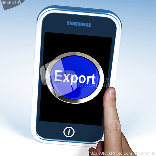 Image of Export On Phone Means Sell Overseas Or Trade