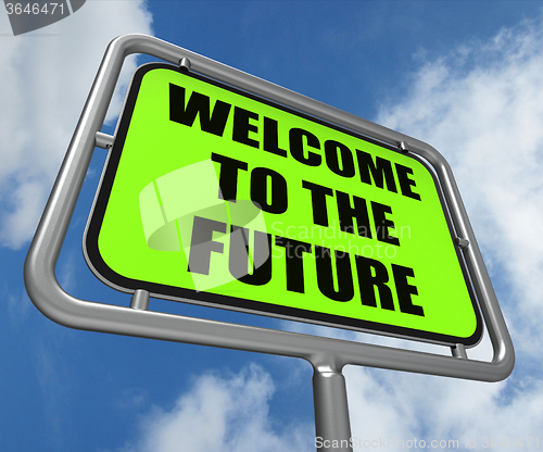 Image of Welcome to the Future Sign Indicates Imminent Arrival of Time