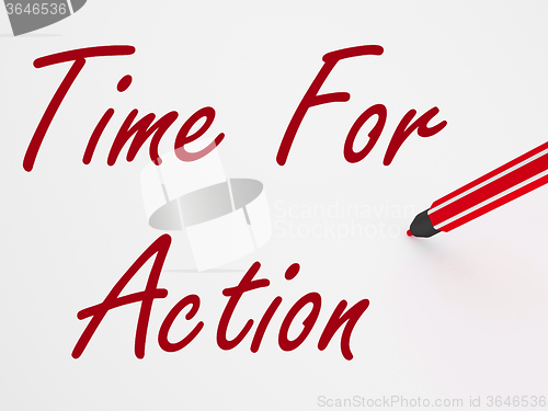 Image of Time For Action On whiteboard Means Inspiration And Encouragemen